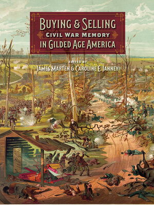 cover image of Buying and Selling Civil War Memory in Gilded Age America